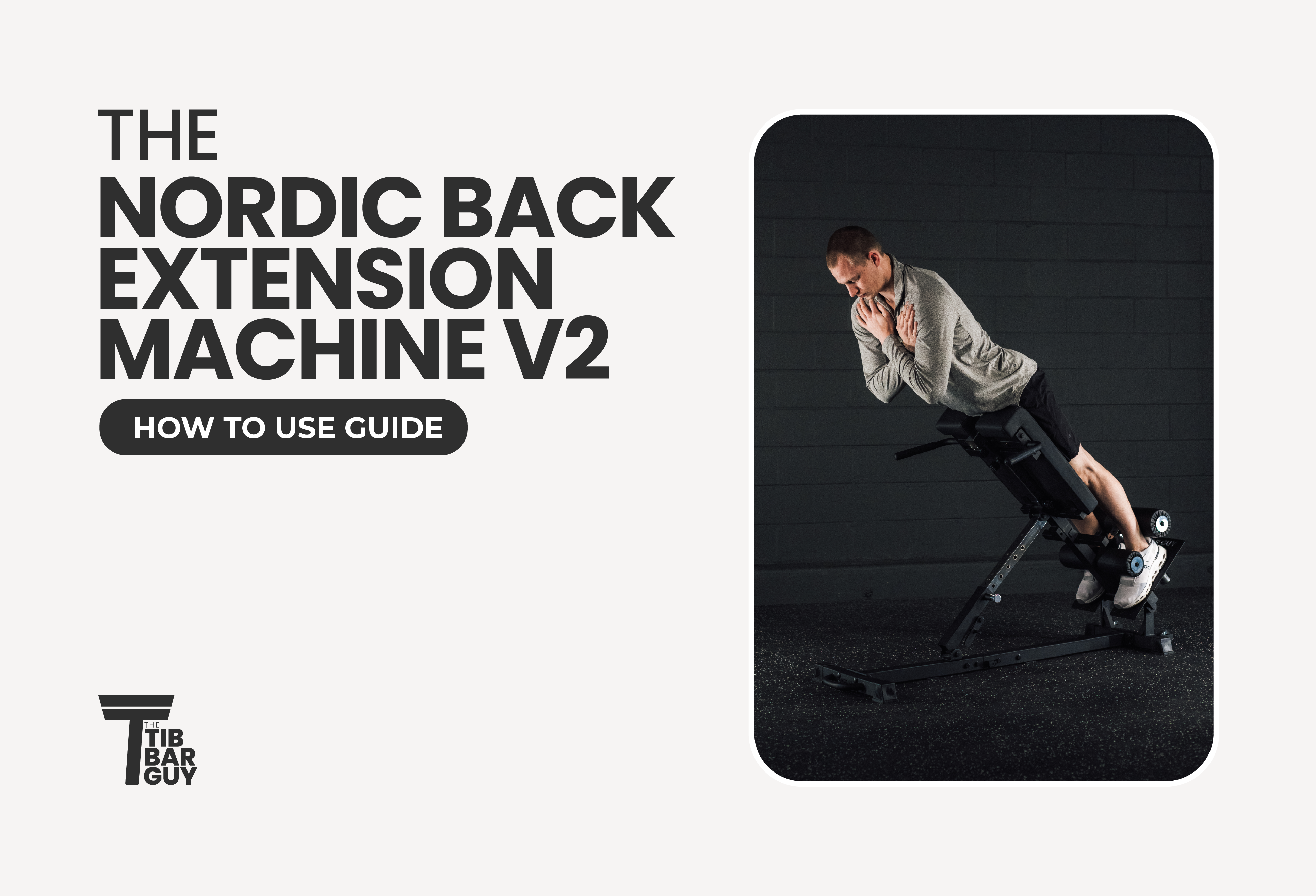 The Nordic Back Extension Machine V2: How To Use Guide