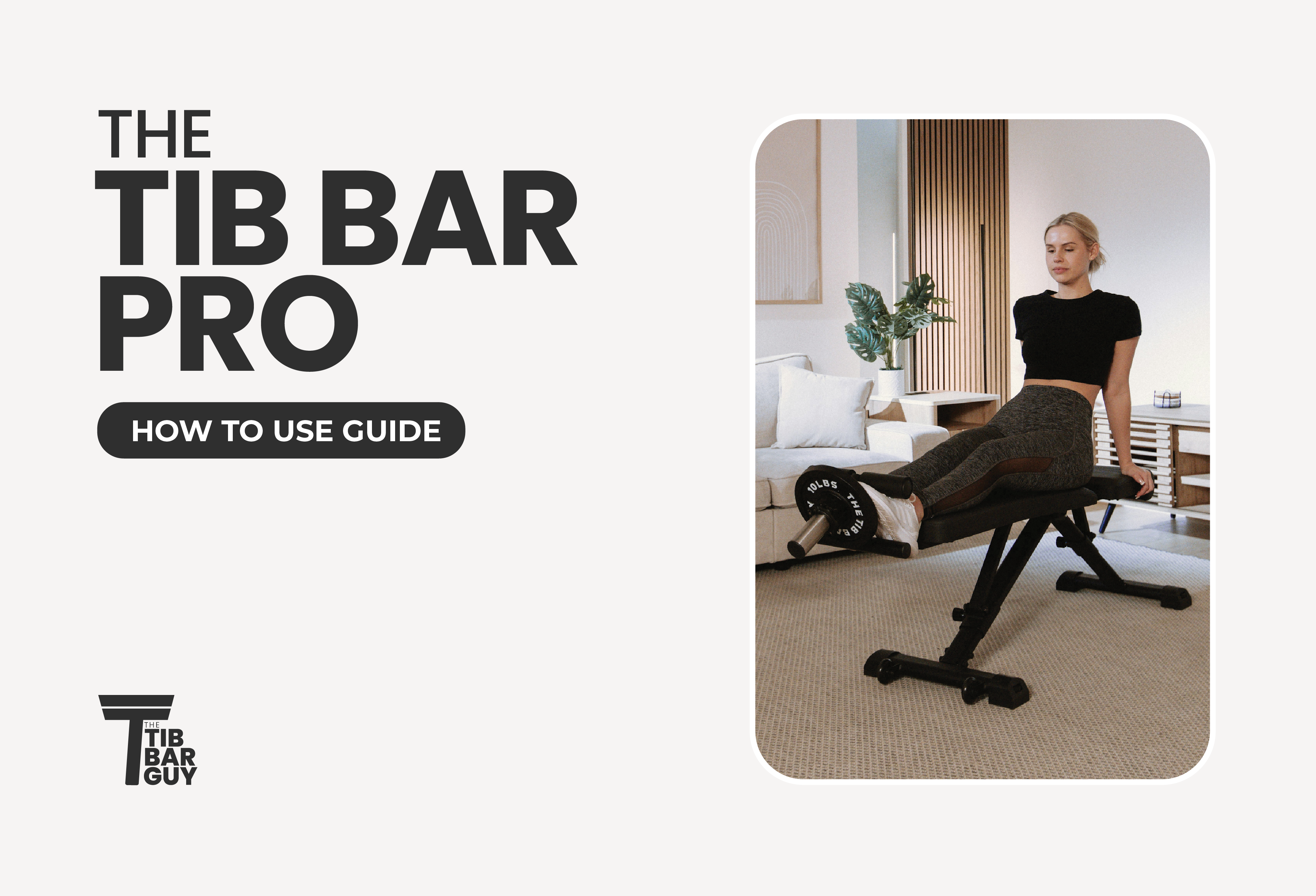 The Tib Bar Pro: How To Use Guide