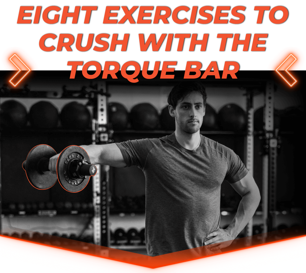 Eight Exercises To Crush With The Torque Bar